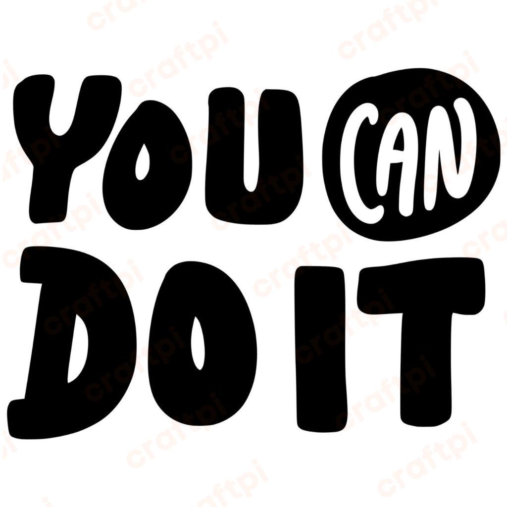 You Can Do It SVG, PNG, JPG, PDF Files