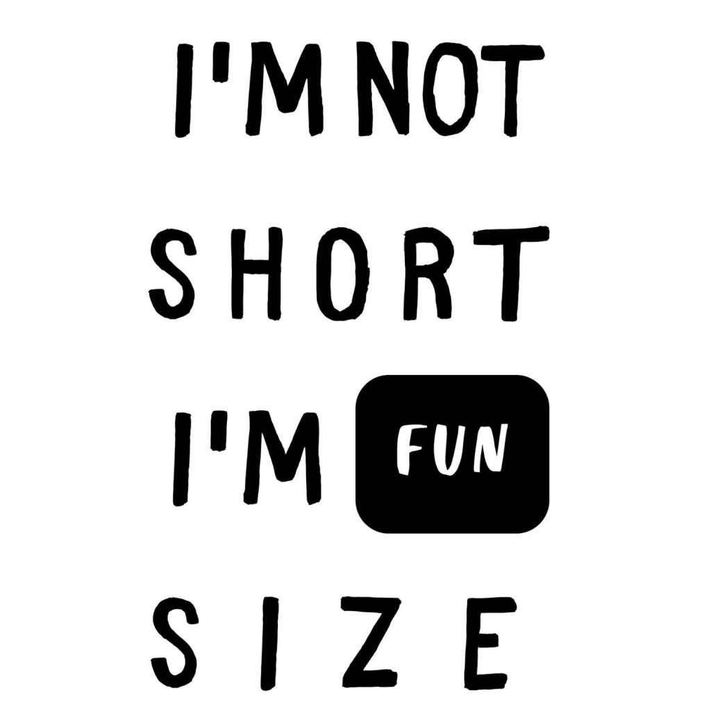 I'm Not Short I'm Fun Size SVG, PNG, JPG, PDF Files | Craftpi