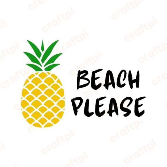 Beach Please Pineapple SVG, PNG, JPG, PDF Files