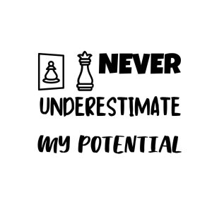 Never Underestimate My Potential SVG, PNG, JPG, PDF Files