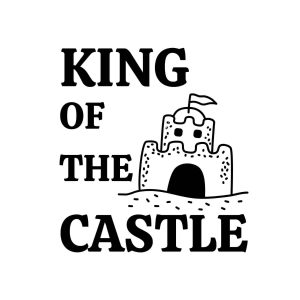 King Of The Castle SVG, PNG, JPG, PDF Files