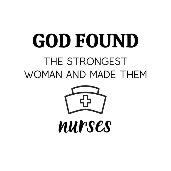 God Found The Strongest Woman Nurse SVG, PNG, JPG, PDF Files