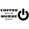 Coffee Gives Me Nurse Powers SVG, PNG, JPG, PDF Files