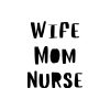 Wife Mom Nurse SVG, PNG, JPG, PDF Files