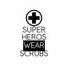 Super Heros Wear Scrubs SVG, PNG, JPG, PDF Files