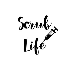 Scrub Life With Syringe SVG, PNG, JPG, PDF Files