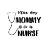 Relax My Mommy Is A Nurse SVG, PNG, JPG, PDF Files