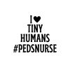 Peds Nurse I Love Tiny Humans SVG, PNG, JPG, PDF Files