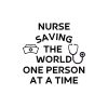Nurse Saving The World One Person At A Time SVG, PNG, JPG, PDF Files