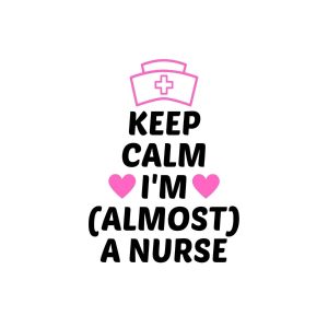 Keep Calm I Am Almost A Nurse SVG, PNG, JPG, PDF Files