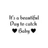 Its A Beautiful Day To Catch Baby SVG, PNG, JPG, PDF Files