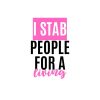 I Stab People For A Living SVG, PNG, JPG, PDF Files