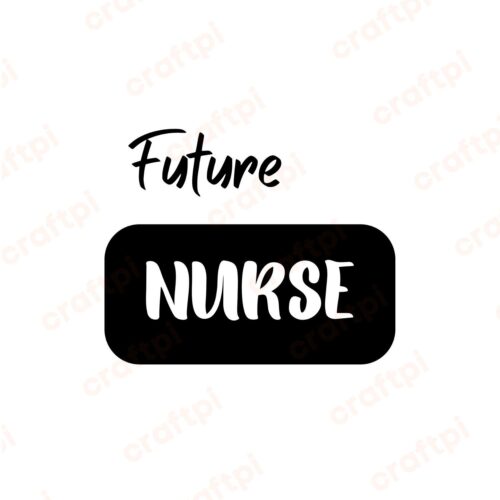 Future Nurse SVG, PNG, JPG, PDF Files