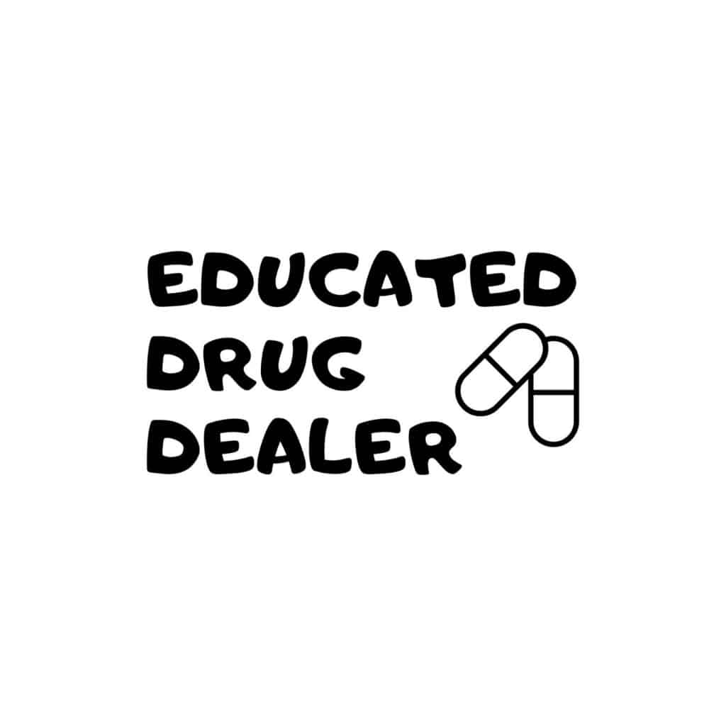 Educated Drug Dealer SVG, PNG, JPG, PDF Files | Craftpi