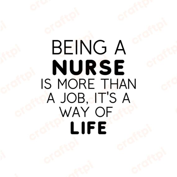 Being A Nurse More Than A Job SVG, PNG, JPG, PDF Files