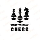 Want To Play Chess SVG, PNG, JPG, PDF Files