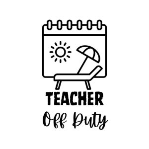 Teacher Off Duty SVG, PNG, JPG, PDF Files