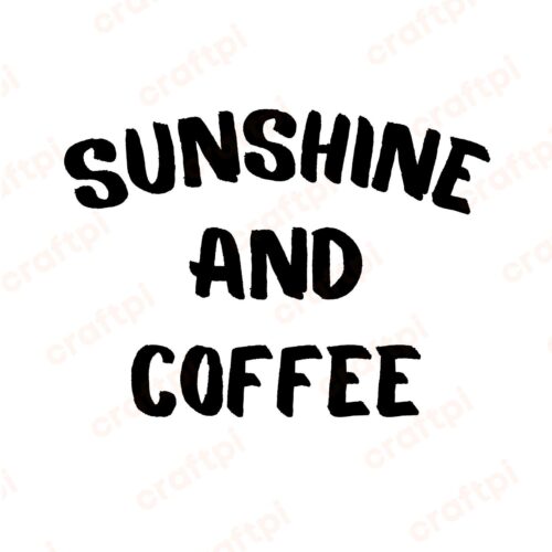 Sunshine And Coffee SVG, PNG, JPG, PDF Files