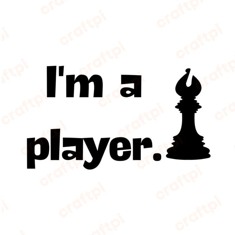 Chess I Am A Player SVG, PNG, JPG, PDF Files