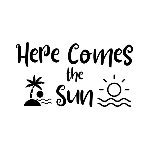 Here Comes The Sun SVG, PNG, JPG, PDF Files