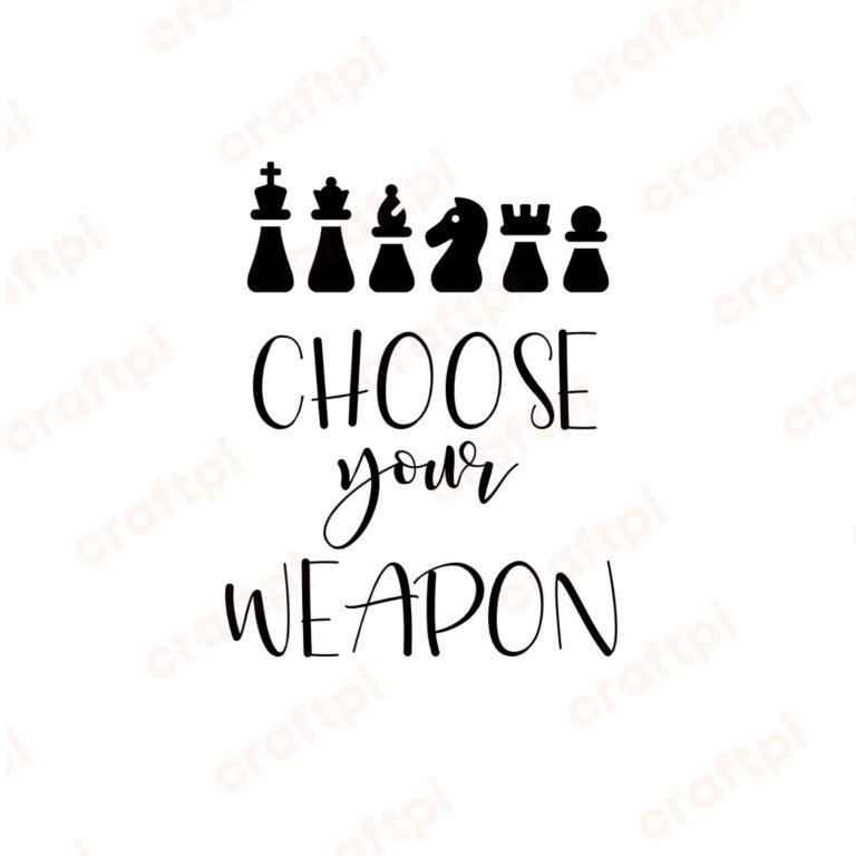 Chess Choose Your Weapon SVG, PNG, JPG, PDF Files