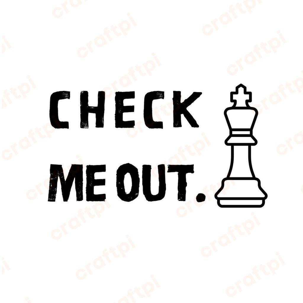 Chess Check Me Out SVG, PNG, JPG, PDF Files