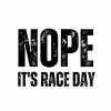 Nope It's Race Day SVG, PNG, JPG, PDF Files
