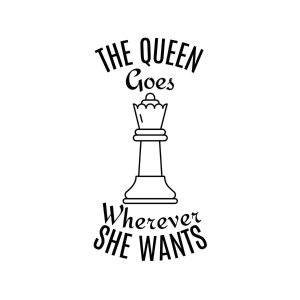 The Queen Goes Wherever She Wants SVG, PNG, JPG, PDF Files