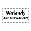 Weekends are for Racing SVG, PNG, JPG, PDF Files
