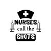 Nurses Call The Shots SVG, PNG, JPG, PDF Files