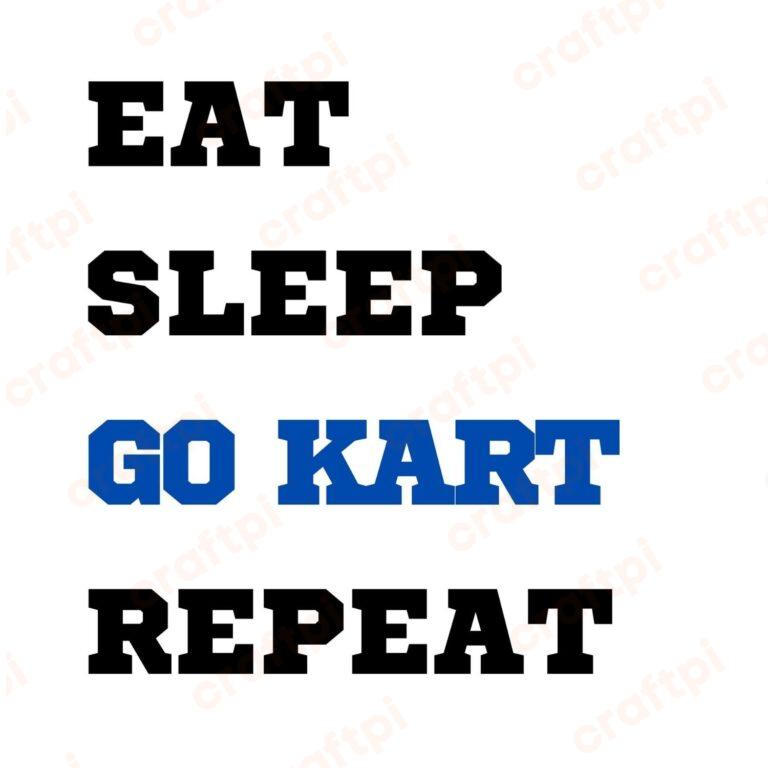 Eat Sleep Go Kart Repeat SVG, PNG, JPG, PDF Files