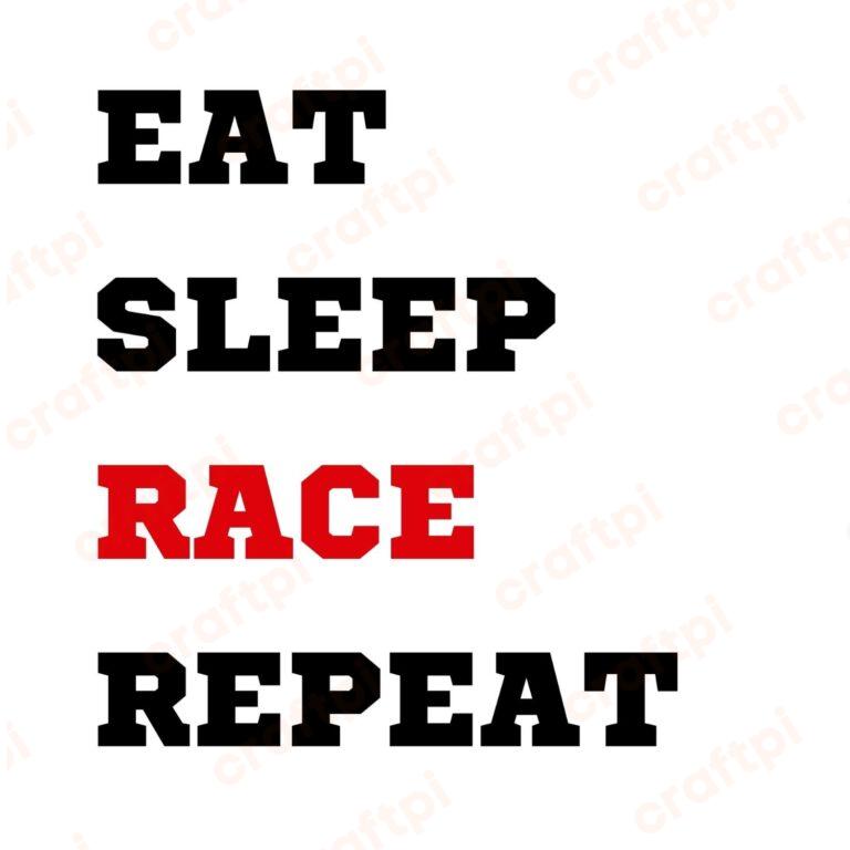 Eat Sleep Race Repeat SVG, PNG, JPG, PDF Files