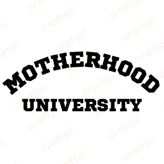 Motherhood University SVG, PNG, JPG, PDF Files
