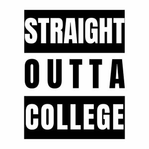 Straight Outta College SVG, PNG, JPG, PDF Files