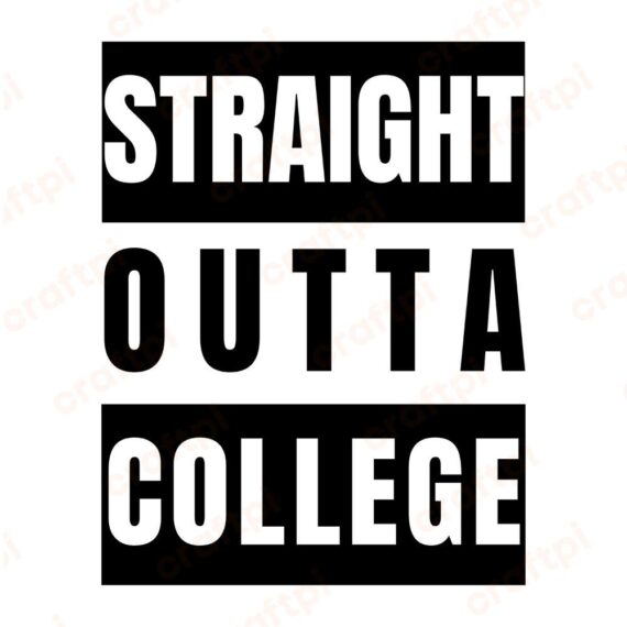 Straight Outta College SVG, PNG, JPG, PDF Files