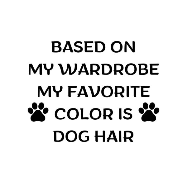 My Favorite Color Is Dog Hair SVG, PNG, JPG, PDF Files