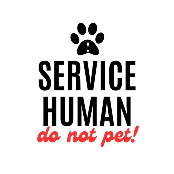 Service Human Do Not Pet SVG, PNG, JPG, PDF Files