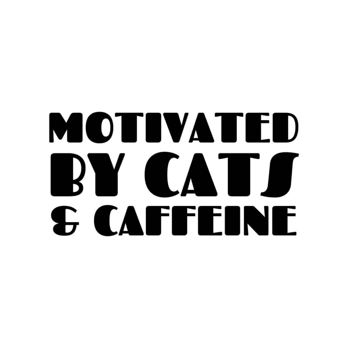 Motivated By Cats And Caffeine SVG, PNG, JPG, PDF Files