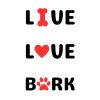 Live Love Bark SVG, PNG, JPG, PDF Files