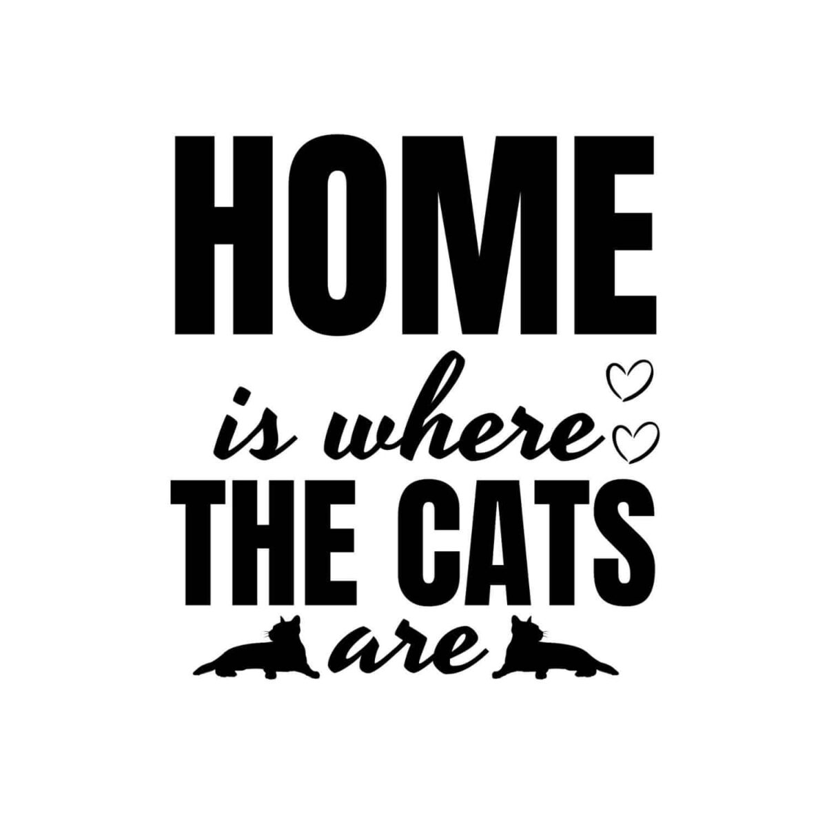 Home Is Where The Cats Are SVG, PNG, JPG, PDF Files