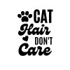 Cat Hair Don't Care SVG, PNG, JPG, PDF Files