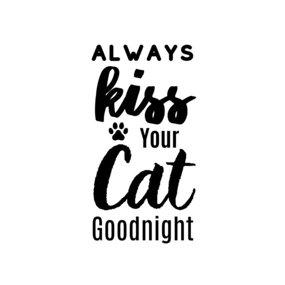 Always Kiss Your Cat Goodnight SVG, PNG, JPG, PDF Files