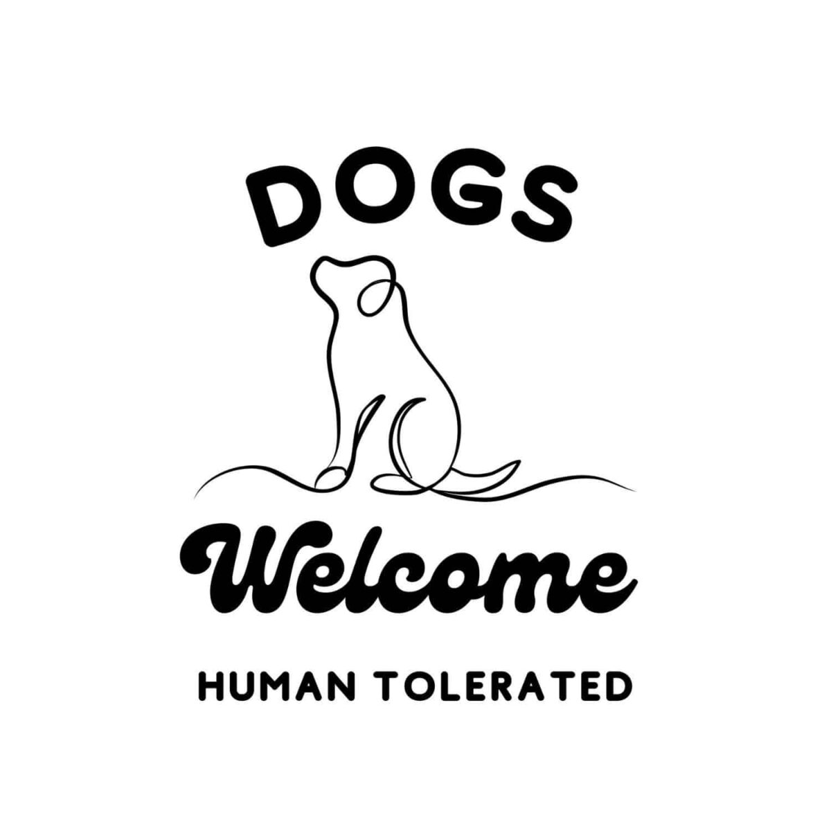 Dogs Welcome Human Tolerated SVG, PNG, JPG, PDF Files