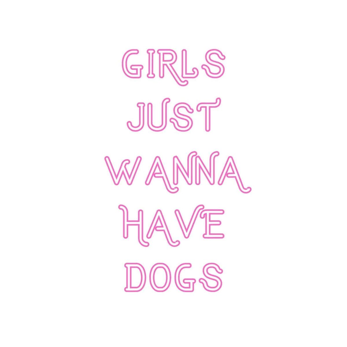 Girls Just Wanna Have Dogs SVG, PNG, JPG, PDF Files