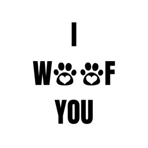 I Woof You SVG, PNG, JPG, PDF Files