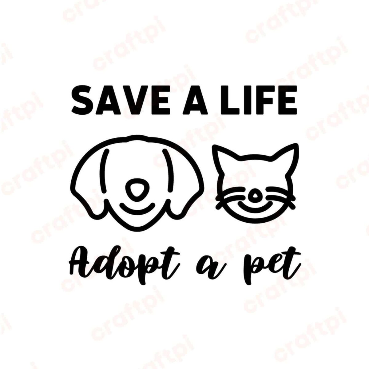 Save A Life Adopt A Pet SVG, PNG, JPG, PDF Files