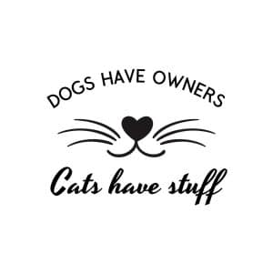 Dogs Have Owners Cats Have Stuff SVG, PNG, JPG, PDF Files