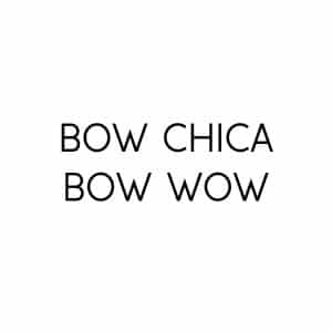 Bow Chica Bow Wow SVG, PNG, JPG, PDF Files