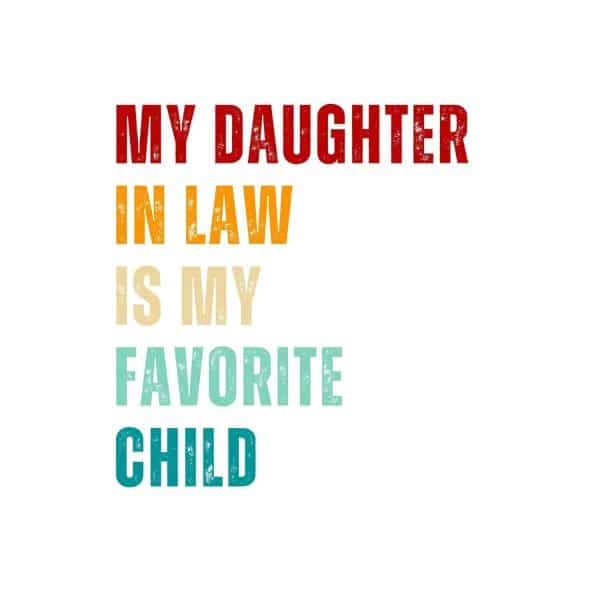 My Daughter In Law Is My Favorite Child Colourful SVG, PNG, JPG, PDF Files