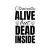 Clinically Alive But Dead Inside SVG, PNG, JPG, PDF Files